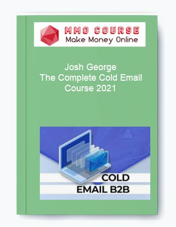 Josh George The Complete Cold Email Course 2021