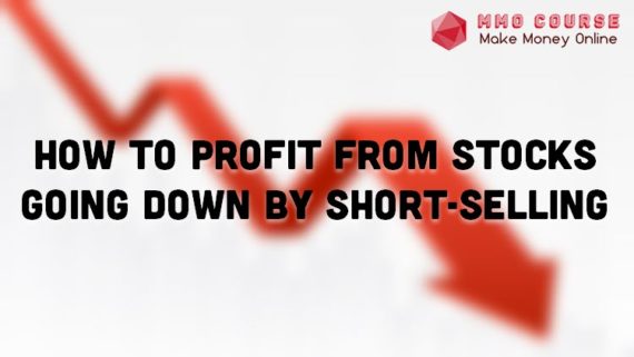 How to Profit From Stocks Going Down by Short-Selling