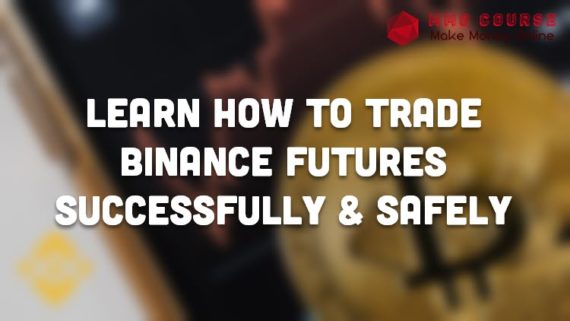 Learn how to trade Binance Futures - Successfully & Safely