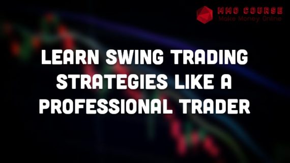 Learn Swing Trading Strategies like a Professional Trader