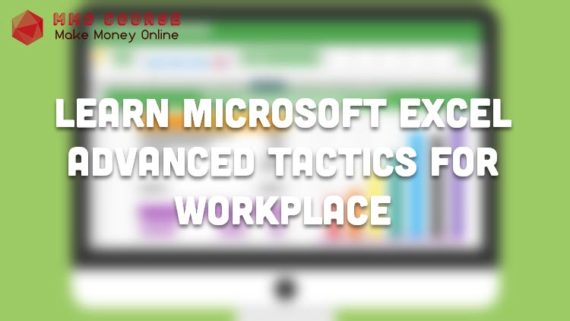 Learn Microsoft Excel: Advanced Tactics for Workplace