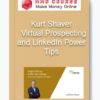 Kurt Shaver – Virtual Prospecting and LinkedIn Power Tips