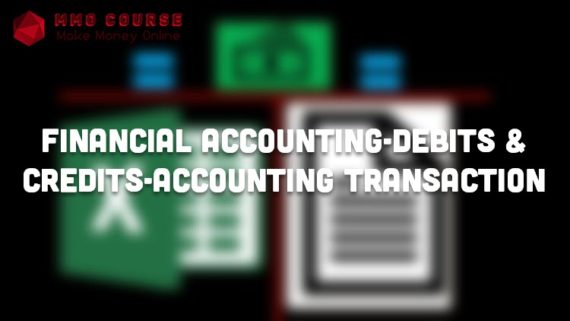 Financial Accounting-Debits & Credits-Accounting Transaction