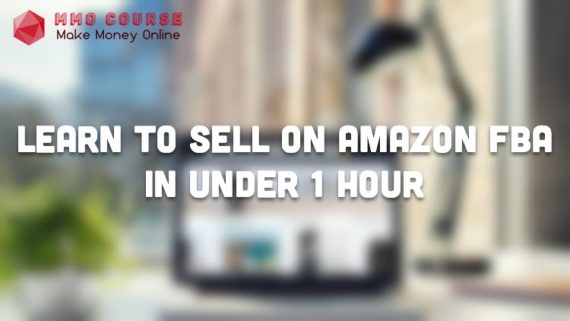 Learn to Sell on Amazon FBA in Under 1 Hour