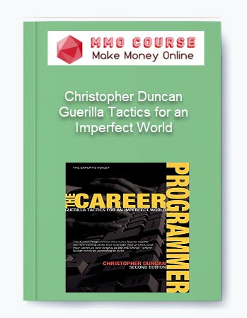 Christopher Duncan – Guerilla Tactics for an Imperfect World