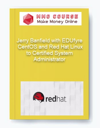 Jerry Banfield with EDUfyre – CentOS and Red Hat Linux to Certified System Administrator