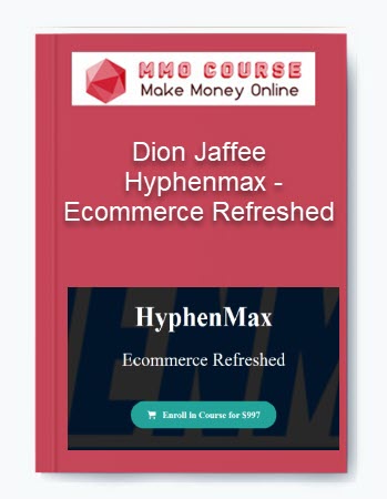 Dion Jaffee – Hyphenmax – Ecommerce Refreshed