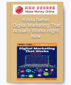 Krista Neher – Digital Marketing That Actually Works Right Now