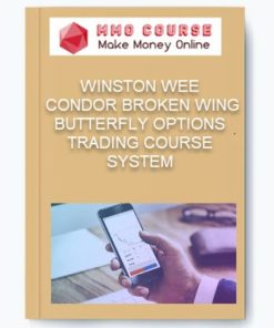 WINSTON WEE – CONDOR BROKEN WING BUTTERFLY OPTIONS TRADING COURSE SYSTEM