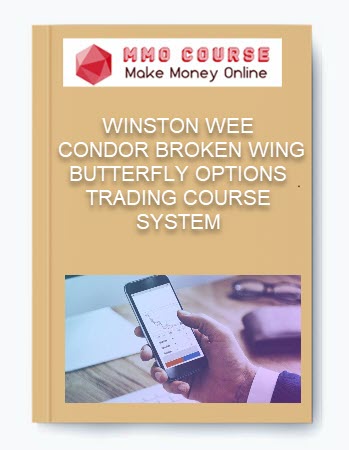 WINSTON WEE – CONDOR BROKEN WING BUTTERFLY OPTIONS TRADING COURSE SYSTEM