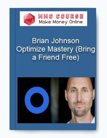 Brian Johnson - Optimize Mastery (Bring a Friend Free)