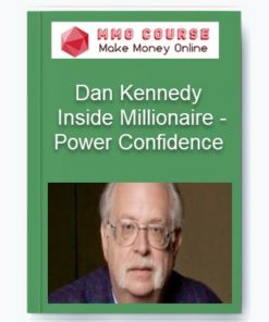 Dan Kennedy – Inside Millionaire – Power Confidence