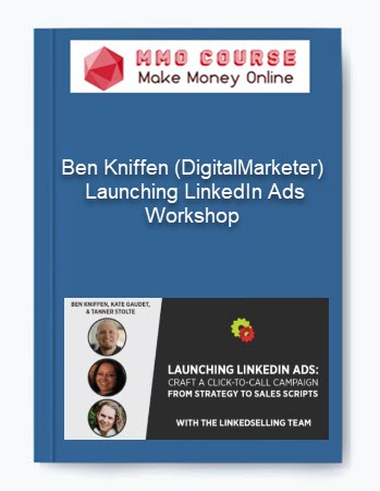 Ben Kniffen (DigitalMarketer) - Launching LinkedIn Ads Workshop