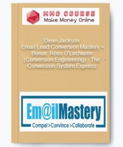 Dean Jackson - Email Lead Conversion Mastery + Bonus: Ross O'Lochlainn (Conversion Engineering) - The Conversion System Express