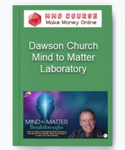 Mind to Matter Laboratory – Dawson Church