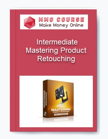 Mastering Product Retouching – Intermediate