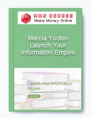 Launch Your Information Empire – Marcia Yudkin