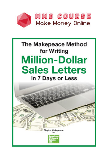 Clayton Makepeace – The Makepeace Method for Writing Million-Dollar Sales Letters in 7 Days or Less