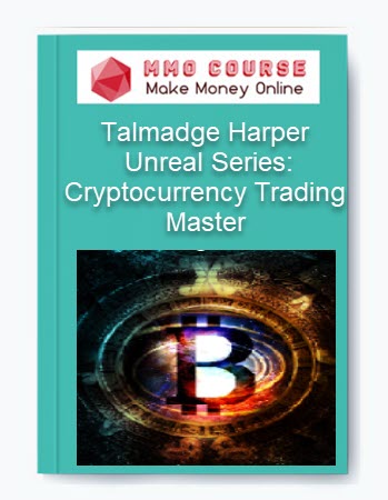 Talmadge Harper – Unreal Series: Cryptocurrency Trading Master