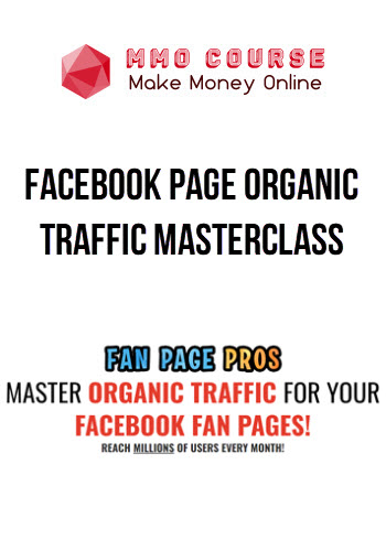 Fan Page Pros – Facebook Page Organic Traffic Masterclass