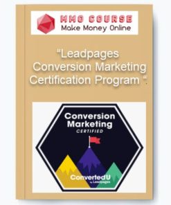 “Leadpages – Conversion Marketing Certification Program “
