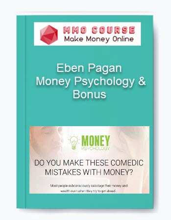 Eben Pagan – Money Psychology & Bonus
