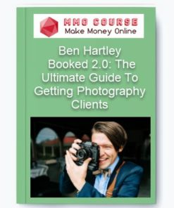 Ben Hartley – Booked 2.0: The Ultimate Guide To Getting Photography Clients