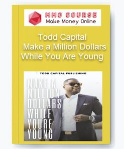 Todd Capital – Make a Million Dollars While You Are Young