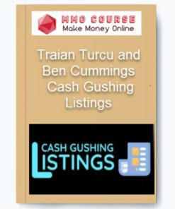 Traian Turcu and Ben Cummings – Cash Gushing Listings