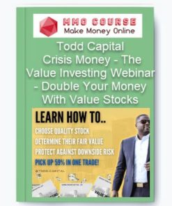 Todd Capital – Crisis Money - The Value Investing Webinar - Double Your Money With Value Stocks