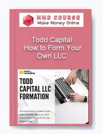 Todd Capital – How to Form Your Own LLC