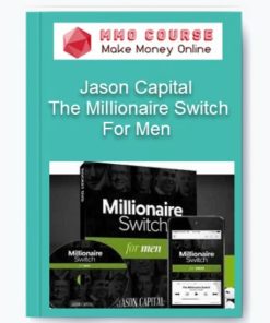 Jason Capital – The Millionaire Switch For Men