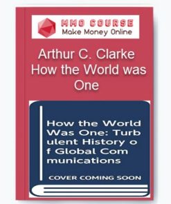 Arthur C. Clarke – How the World was One