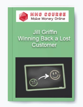 Winning Back a Lost Customer – Jill Griffin
