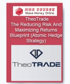 The Reducing Risk And Maximizing Returns Blueprint (Atomic Hedge Strategy) – TheoTrade
