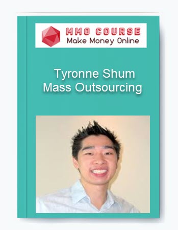 Mass Outsourcing – Tyronne Shum