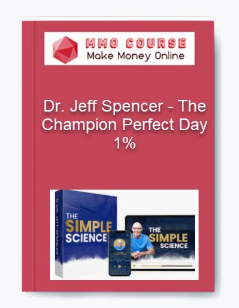 Dr. Jeff Spencer - The Champion Perfect Day 1%