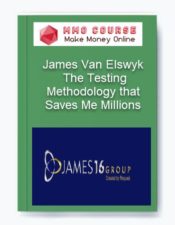James Van Elswyk - The Testing Methodology that Saves Me Millions