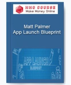 App Launch Blueprint – Matt Palmer