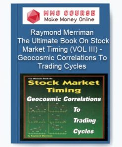 Raymond Merriman – The Ultimate Book On Stock Market Timing (VOL III) – Geocosmic Correlations To Trading Cycles