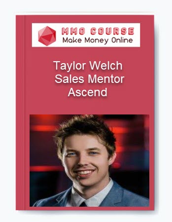 Taylor Welch – Sales Mentor Ascend