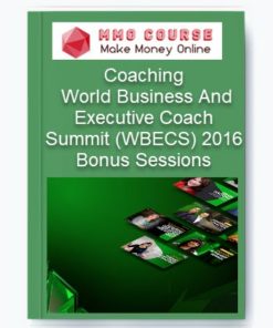 Coaching – World Business And Executive Coach Summit (WBECS) 2016 Bonus Sessions
