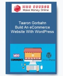 Taaron Gorbahn – Build An eCommerce Website With WordPress