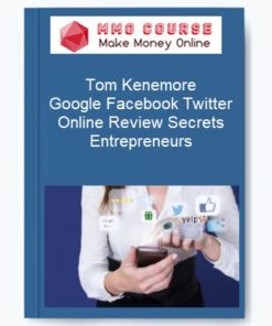 Tom Kenemore – Google Facebook Twitter Online Review Secrets Entrepreneurs