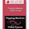 Flipping Markets - Video course