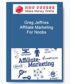 Greg Jeffries – Affiliate Marketing For Noobs