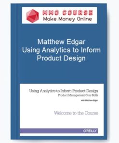 Matthew Edgar – Using Analytics to Inform Product Design