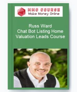 Russ Ward – Chat Bot Listing Home Valuation Leads Course