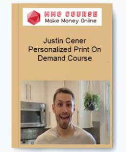 Justin Cener – Personalized Print On Demand Course