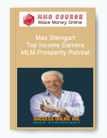 Max Steingart – Top Income Earners MLM Prosperity Retreat